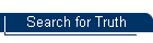 Search for Truth